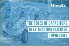 電容器在電動汽車牽引逆變器拓撲中的作用（下）