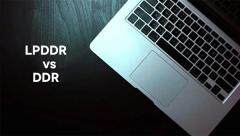 無法互相替代！DDR內存和LPDDR內存到底有啥區別