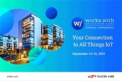 Silicon Labs將舉辦“Works With”2021全球物聯(lián)網(wǎng)開發(fā)者大會 連接行業(yè)領(lǐng)導(dǎo)者共聚一堂