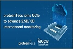 proteanTecs加入UCIe(TM)（通用芯粒互聯技術）聯盟，推進2．5D／3D互聯監控