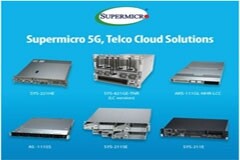 Supermicro 通過新基礎設施解決方案，加速 5G 和電信云工作負載性能
