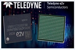 Teledyne e2v的雙倍容量宇航級8GB DDR4存儲芯片，針對高可靠性的空間應用