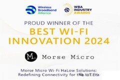 摩爾斯微電子榮獲2024年WBA行業大獎最佳Wi-Fi創新獎等多項殊榮