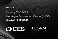 CES 2025即將迎來觸覺創新技術的亮相：為何觸覺將成為下一個科技潮流