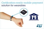 ST攜手移動支付合作伙伴，開發一站式預認證穿戴設備解決方案