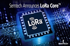 Semtech推出LoRaCore產(chǎn)品組合以及全新數(shù)字基帶芯片，可在全球提供LoRaWAN網(wǎng)絡(luò)覆蓋和功能