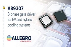 Allegro 發布用于電動汽車和混合動力汽車的三相柵極驅動器