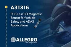 Allegro MicroSystems推出面向車輛安全和 ADAS應用的無PCB 3D磁性傳感器