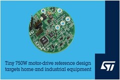 意法半導體推出尺寸緊湊的750W家電和工業設備電機驅動參考板