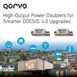 Qorvo推出高輸出功率倍增器QPA3311和QPA3316，加速DOCSIS 4.0向更智能高效演進